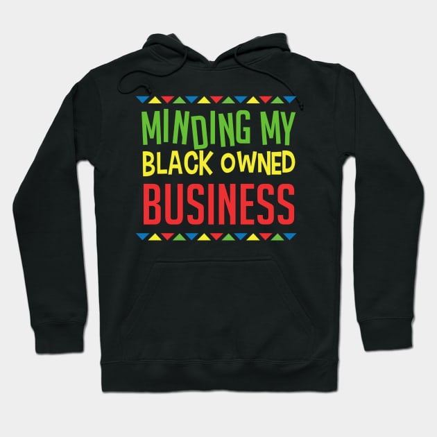 minding my black owned business Hoodie by Doxie Greeting